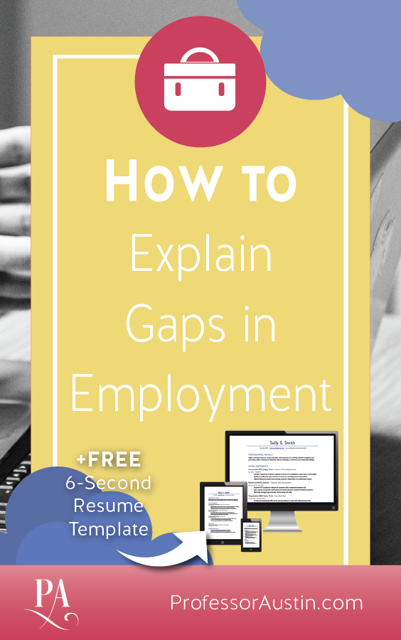 How To Explain Gaps In Employment — Professor Austin